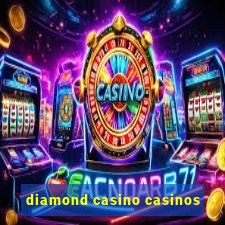 diamond casino casinos