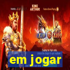 em jogar