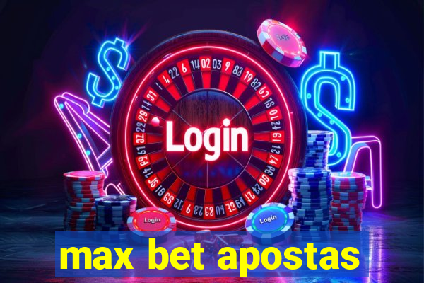 max bet apostas