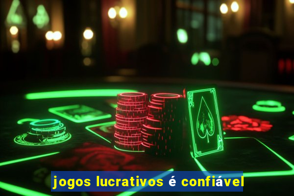 jogos lucrativos é confiável