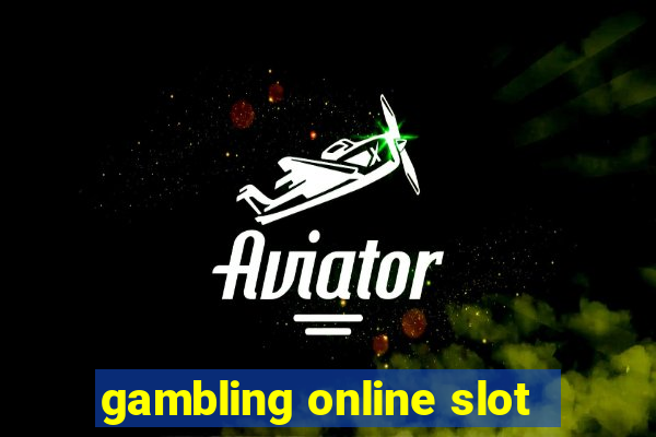 gambling online slot