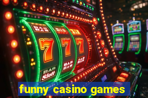 funny casino games