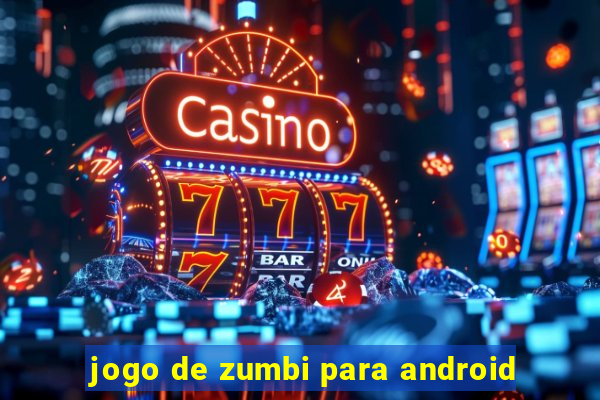 jogo de zumbi para android