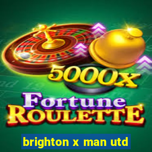 brighton x man utd