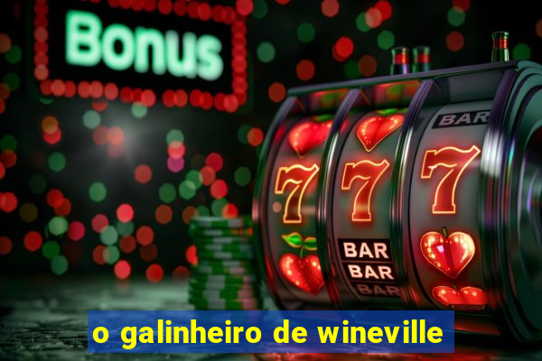 o galinheiro de wineville