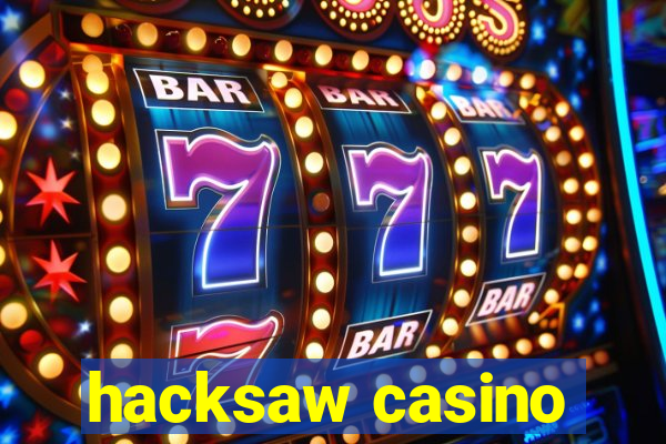 hacksaw casino