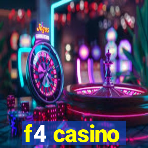 f4 casino