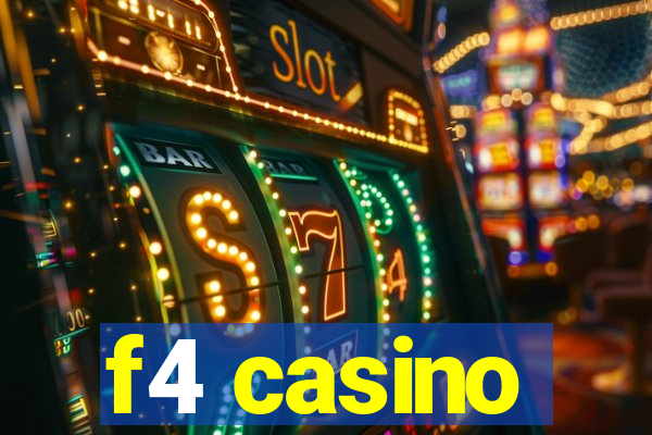 f4 casino