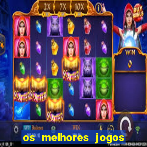 os melhores jogos de casino