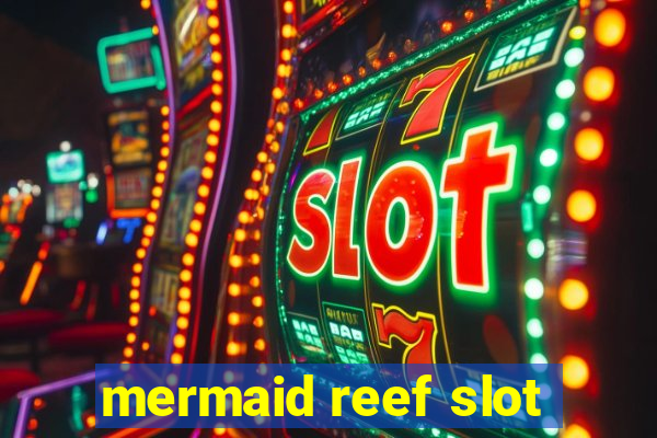 mermaid reef slot