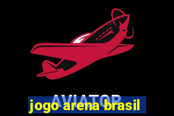 jogo arena brasil