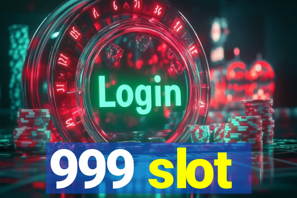 999 slot