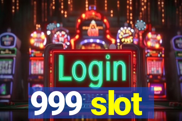 999 slot