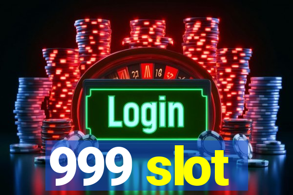 999 slot