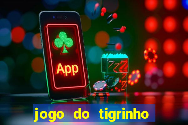 jogo do tigrinho site oficial