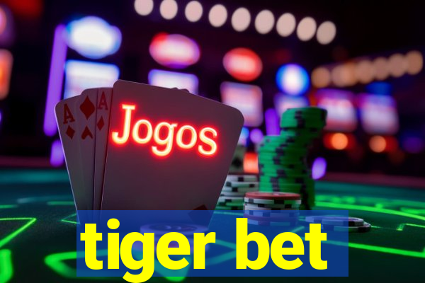 tiger bet