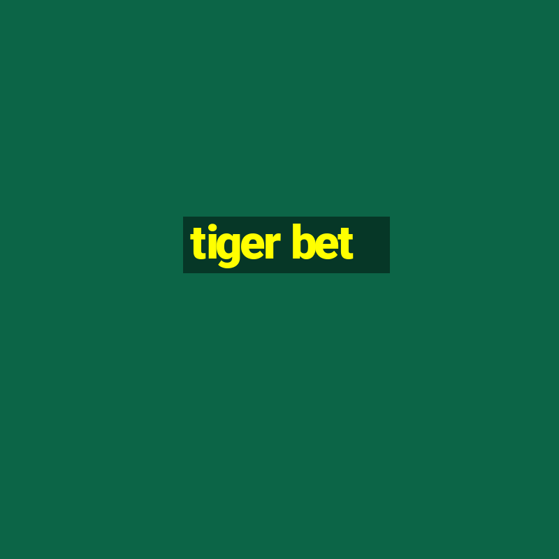 tiger bet