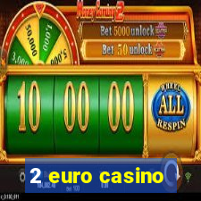 2 euro casino