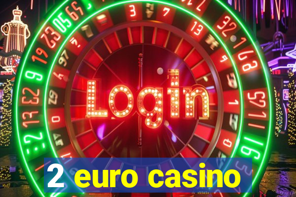 2 euro casino