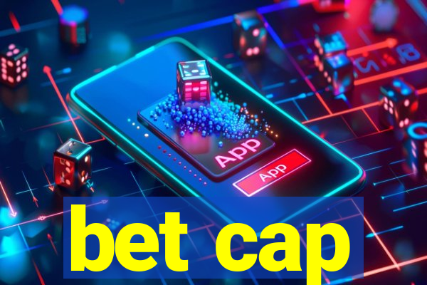 bet cap