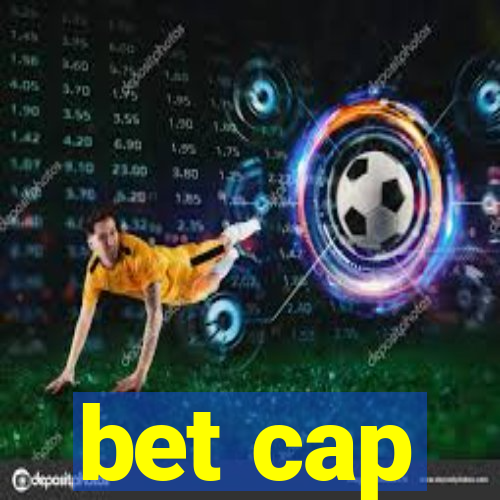 bet cap