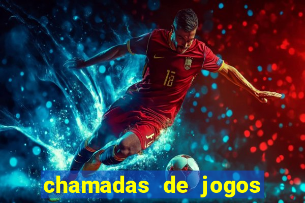 chamadas de jogos de futebol