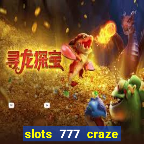 slots 777 craze big win