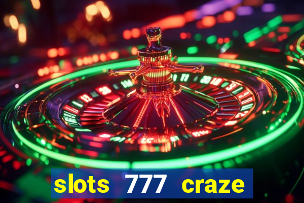 slots 777 craze big win