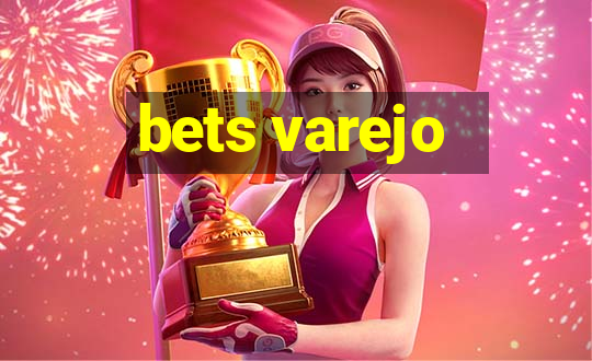 bets varejo