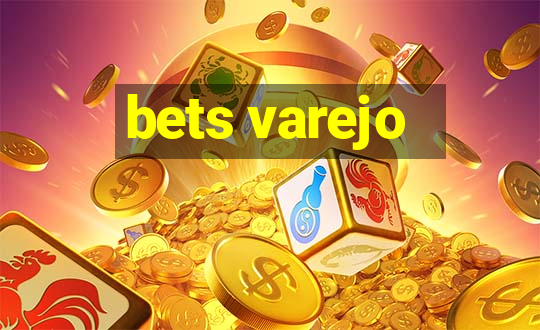 bets varejo