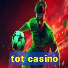 tot casino