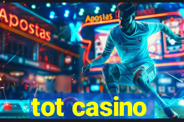 tot casino