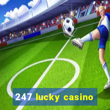 247 lucky casino