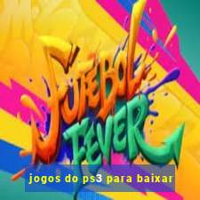 jogos do ps3 para baixar