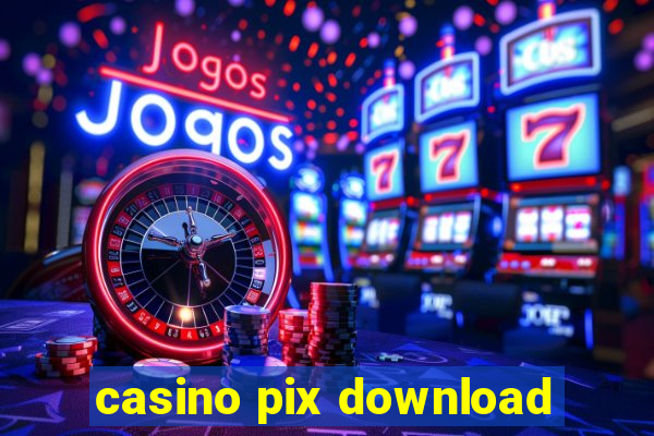 casino pix download