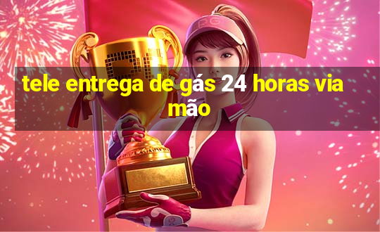 tele entrega de gás 24 horas viamão