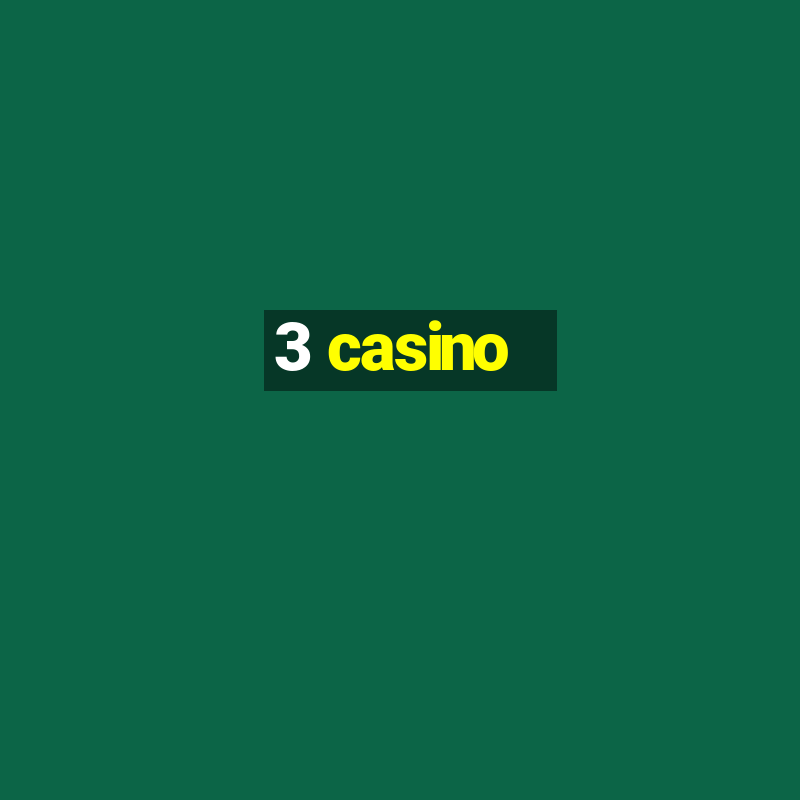 3 casino