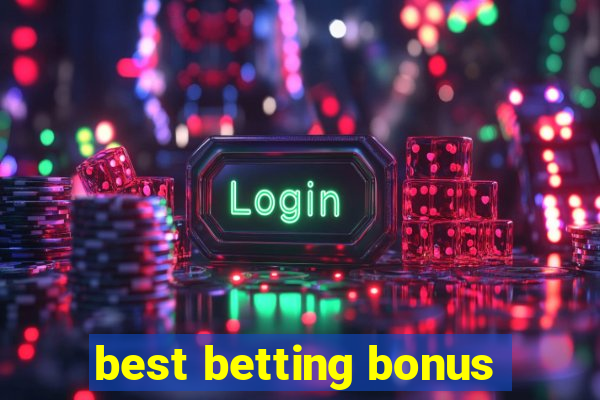 best betting bonus