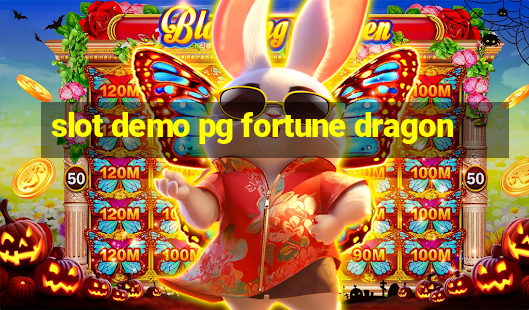 slot demo pg fortune dragon