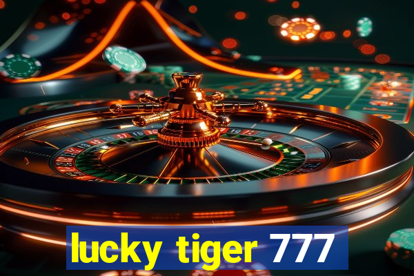 lucky tiger 777