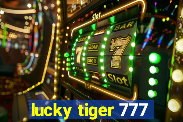 lucky tiger 777