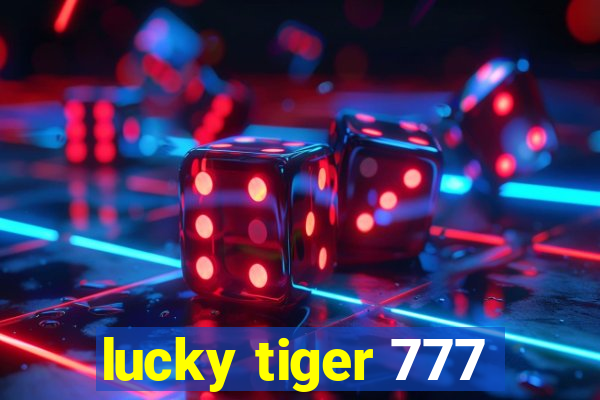 lucky tiger 777