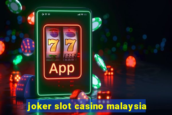 joker slot casino malaysia