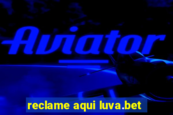 reclame aqui luva.bet