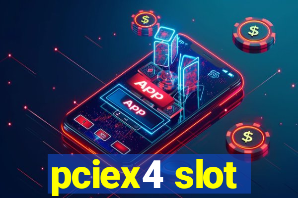 pciex4 slot