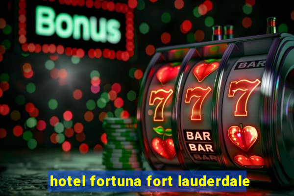 hotel fortuna fort lauderdale