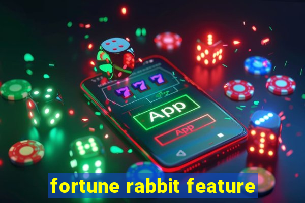 fortune rabbit feature