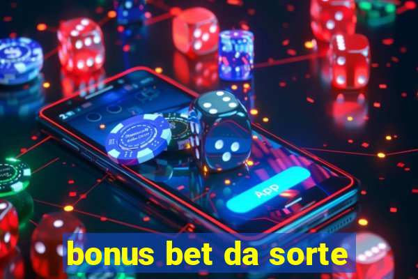 bonus bet da sorte