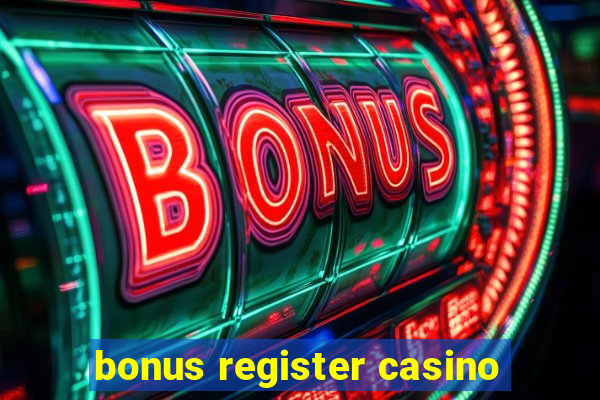 bonus register casino