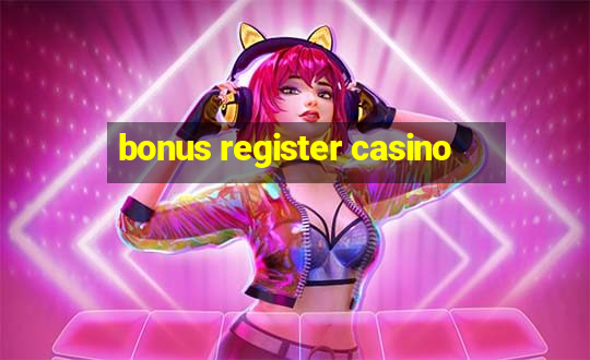 bonus register casino